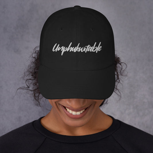 Unphukwitable - Dad Hat(Unisex)