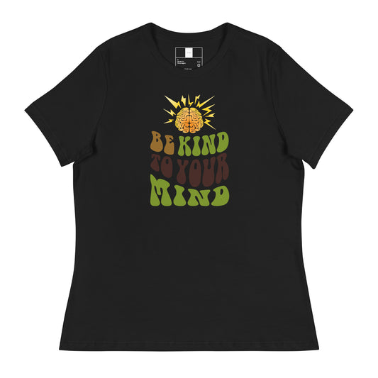 Be Kind To Your Mind - Women's Relaxed T-Shirt